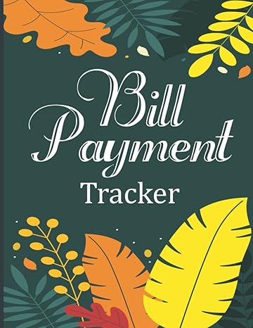 bill payment tracker monthly bill payment tracker and organizer bill payment log book simple monthly bill