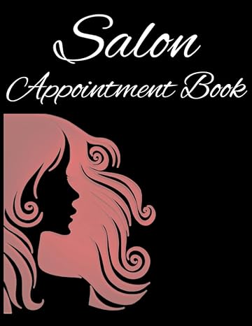salon appointment book tanning nail hair hairstylist spa beauty esthetician scheduling logbook 1st edition