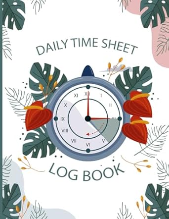 daily time sheet log book timesheet log book to record time 1st edition yird yeuoa b0cn3h53sf