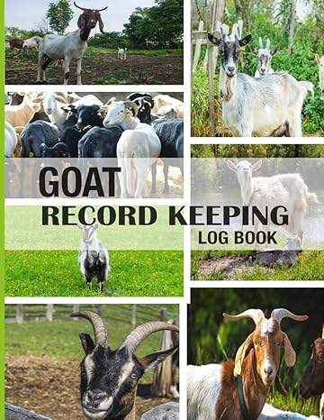 goat record keeping log track the health and well being of your goats organize and record vital information