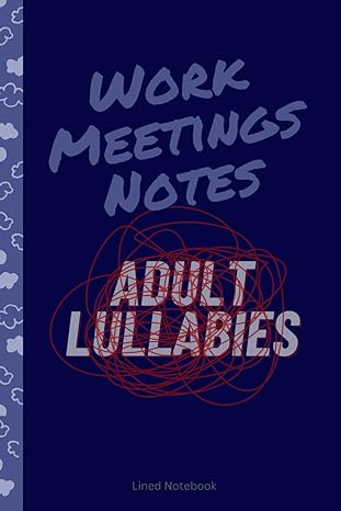 lined notebook adult lullabies work meeting notes 6x9 inch 110 page lined notebook for meetings or co worker