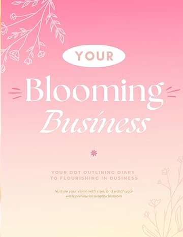 your blooming business dot journal your dot outlining diary to flourishing in business 1st edition miia