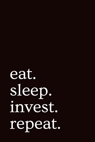 eat sleep invest repeat lined notebook writing journal 1st edition dr mercedes jimenez b0cl983jwh