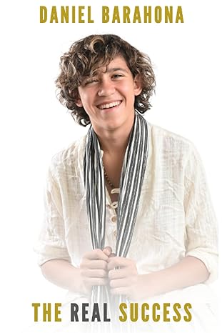 the real success for kids and teenagers 1st edition daniel barahona 979-8466533927