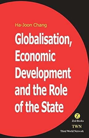 globalisation economic development and the role of the state 1st edition ha-joon chang 1842771434,