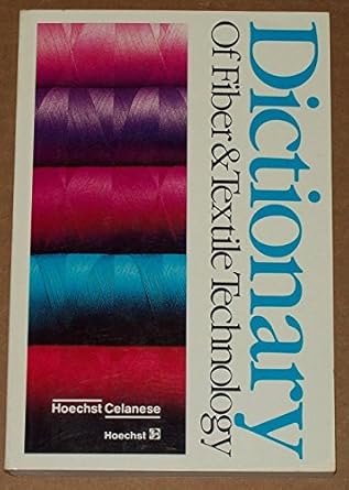 dictionary of fiber and textile technology 1st edition hoechst celanese b000pv5db0