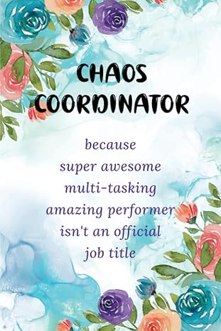 chaos coordinator appreciation notebook lined notebook with funny quote gifts for chaos coordinators present