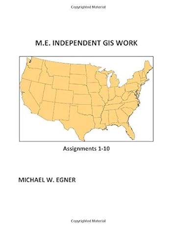 m e independent gis work assignments 1 10 1st edition michael egner 1981081151, 978-1981081158