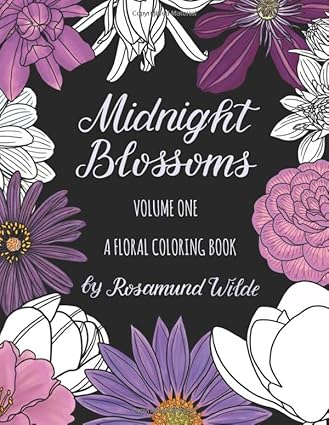 midnight blossoms a floral coloring book a coloring book of beautiful flowers for creativity and stress