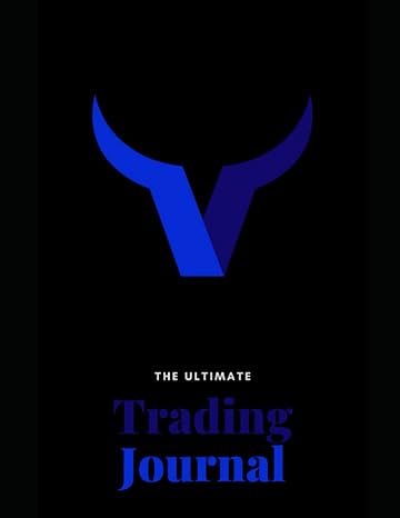 the ultimate trading journal discover your trading success a comprehensive guide to trading journaling for