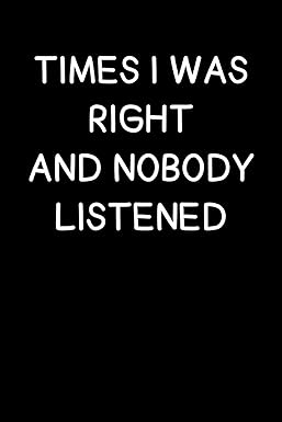 funny office gifts for coworkers times i was right and nobody listened 1st edition gabi lee b0cn6l3vn9