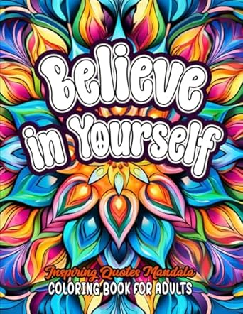 inspirational coloring book believe in yourself quotes empower and relax large print 8 5 x 11 inches 1st