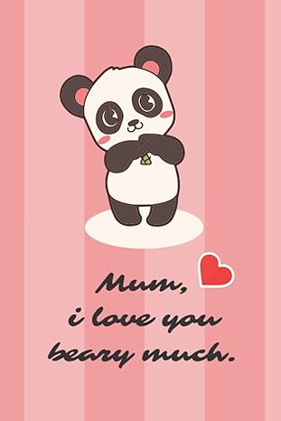 mum i love you beary much cute and funny gift idea for mum from daughter 1st edition paula lexy b09y8z6c7b,