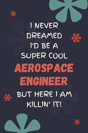 aerospace engineer notebook 1st edition mathias pt schmidt b0c9shlvyw