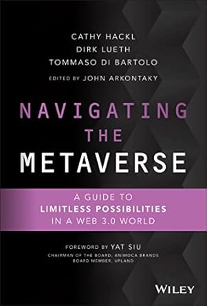 navigating the metaverse a guide to limitless possibilities in a web 3 0 world 1st edition cathy hackl ,dirk