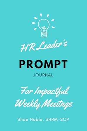 hr leader s prompt journal for impactful weekly meetings 52 page lined non dated prompt journal 1st edition
