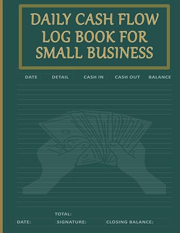 daily cash flow log book for small business 1st edition b a creatives b0bv4d3s4x