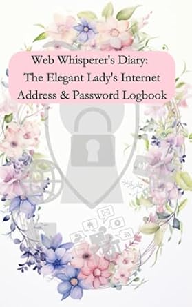 web whisperers diary the elegant ladys internet address and password logbook 1st edition charlie y sarault