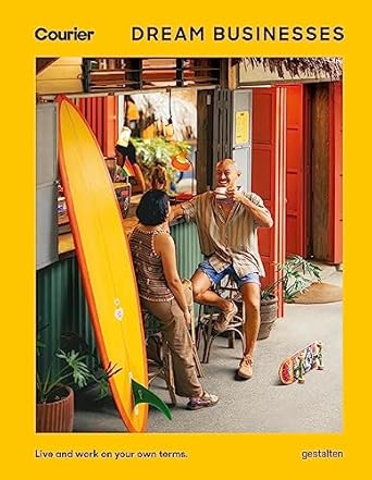 dream businesses live and work on your own terms 1st edition gestalten ,courier 3967041115, 978-3967041118