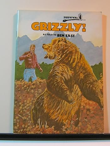 grizzly 1st edition ben east 0896860531, 978-0896860537