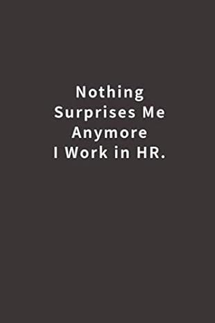 nothing surprises me anymore i work in hr lined notebook 1st edition blue ridge art 1720484961, 978-1720484967