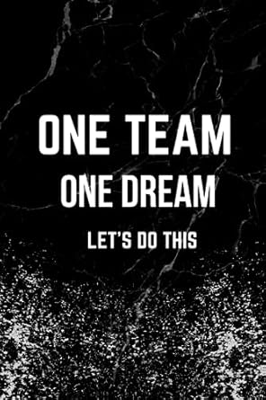 one team one dream employee team appreciation gift lined blank notebook journal 1st edition sarcastic humor