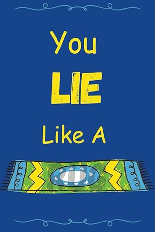 you lie like a rug witty 6 x 9 blank lined coworker gag gift funny office notebook journal 1st edition