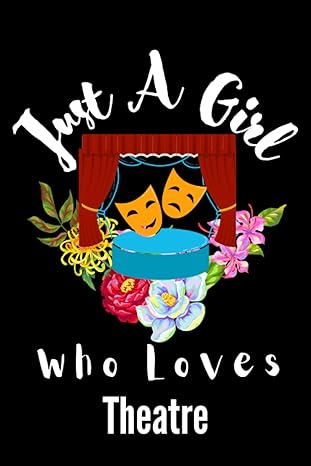 theatre gifts for girls just a girl who loves theatre wide ruled composition notebook funny birthday gifts