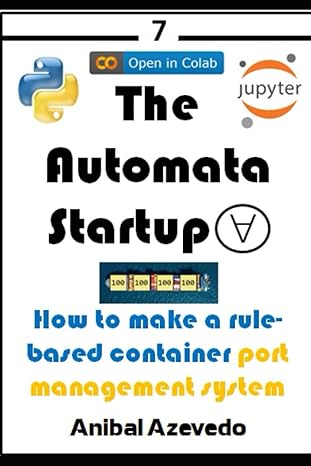 the automata startup how to make a rule based container port management system 1st edition anibal azevedo
