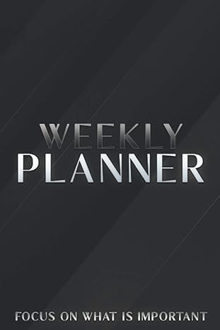 weekly planner focus on what is important 1st edition e b press 979-8598971352