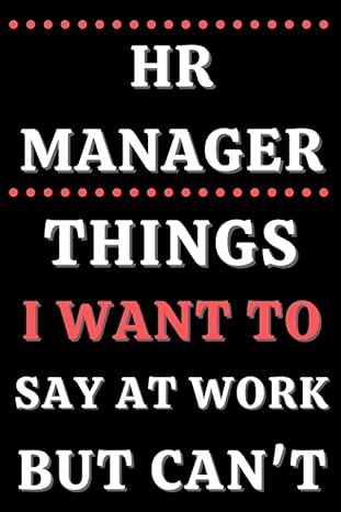 hr manager things i want to say at work but can t 6 x 9 blank lined notebook 1st edition rayane ste makh