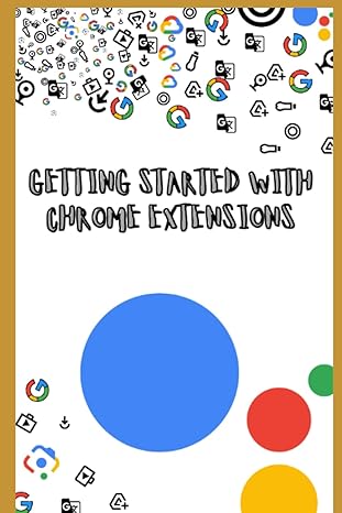 getting started with chrome extensions 1st edition dm lockewood 979-8861783231