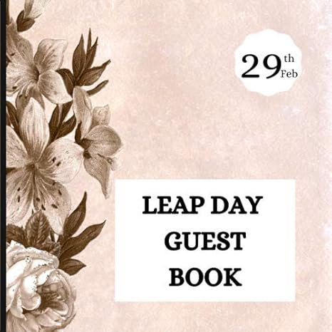 leap day guest book 29th february leap day birthday party guest book a gift for leapling celebrating real