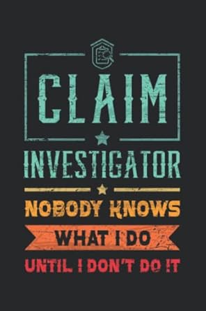 claim investigator nobody knows what i do until i don t do it this is an awesome journal with prompts to