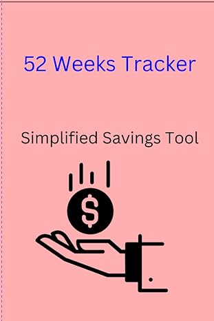 52 weeks savings tracker savings tool 1st edition john m potter b0bnl4fhn8