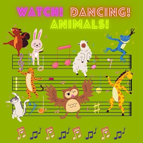 watch dancing animals an easy funny rhyming story with capricious illustrations and also musical notes in the