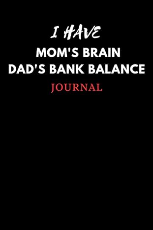 i have mom s brain dad s bank balance journal 1st edition sahana publisher b0c74vjdmg