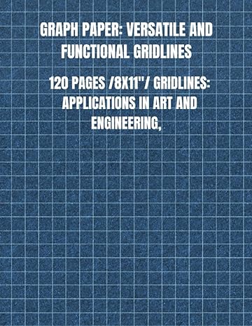 graph paper versatile and functional gridlines 120 pages/ 8 11 / gridlines applications in art and