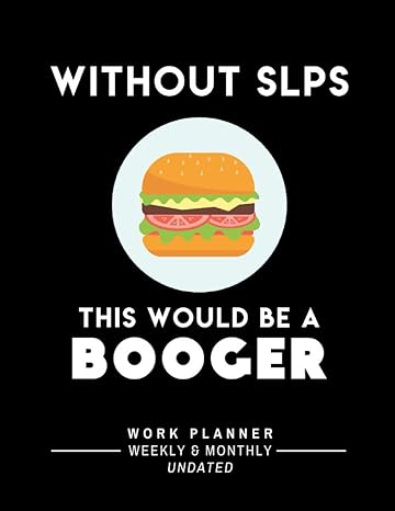 without slps this would be a booger perfect gift for speech therapists one year undated weekly and monthly