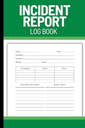 incident report log book record all incidences and accidents in your business 1st edition organised business
