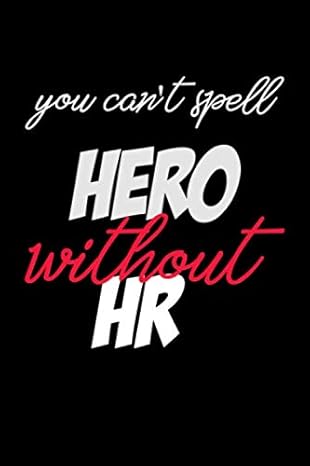 you can t spell hero without hr human resources inspirational quotes journal funny hr notebook journal diary