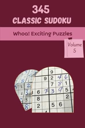 whoa 345 exciting classic sudoku puzzles volume 5 a must try treasury of strategy games with guide and