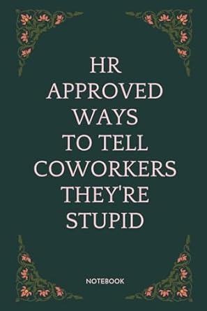 hr approved ways to tell coworkers theyre stupid funny vintage human resources graduation gifts for women
