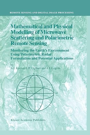 mathematical and physical modelling of microwave scattering and polarimetric remote sensing monitoring the