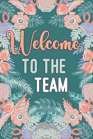 welcome to the team blank lined journal notebook great gift for new employees team members coworkers staff