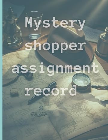 mystery shopper assignment record record log book for covert secret shopping marketing research assignments