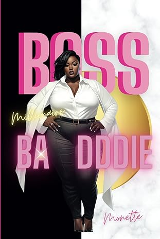 boss millionaire badddies monette boss millionaire badddie celebrating individuality and empowering