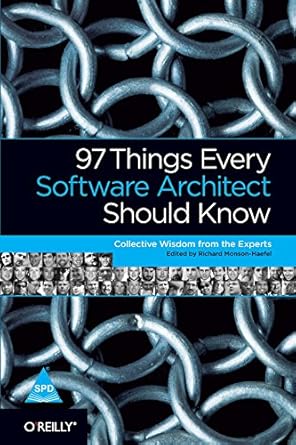 97 things every software architect should know 1st edition richard editor monson haefel 8184046898,
