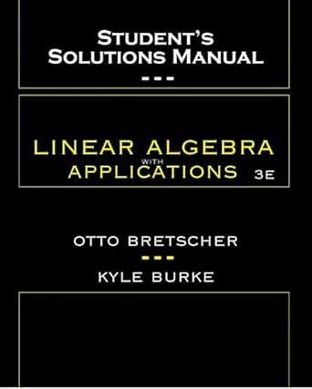 students solutions manual for linear algebra with applications 3rd edition otto bretscher 013145336x,