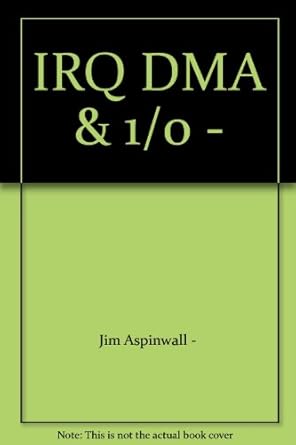 irq dma and 1/0 1st edition jim aspinwall b000p10pwm